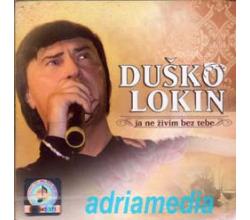 DUSKO LOKIN - Ja ne zivim bez tebe, Album 2009 (CD)